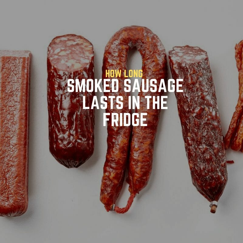 how long smoked sausage lasts