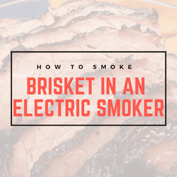 Brisket in an Electric Smoker