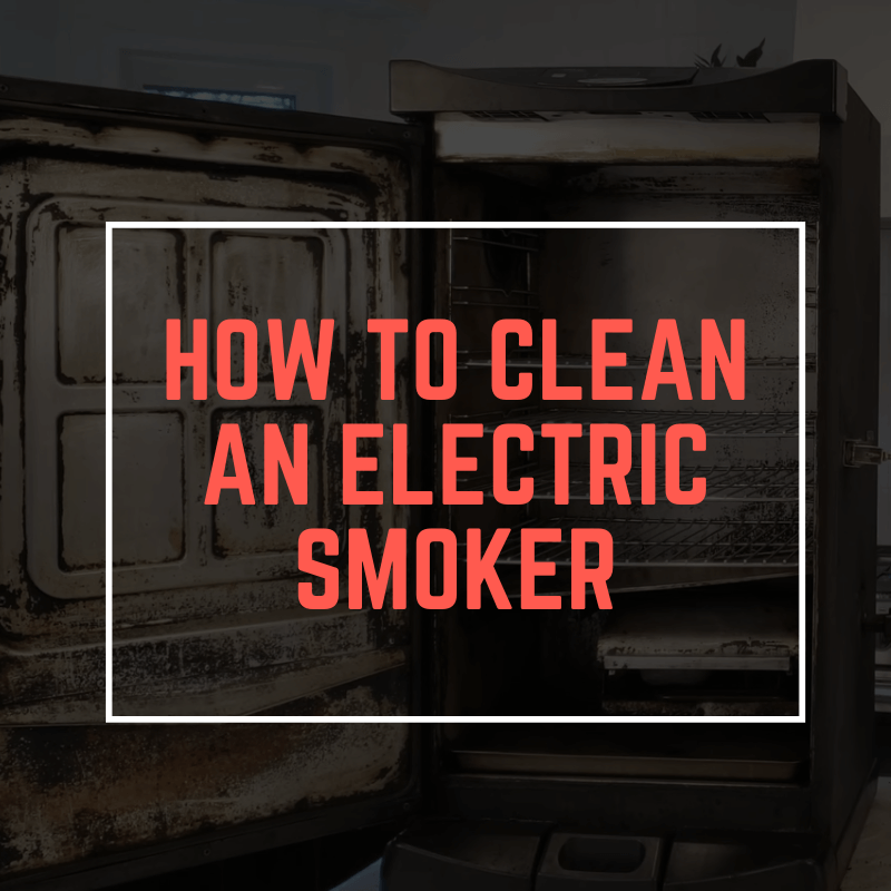How to Clean an ELECTRIC SMOKER