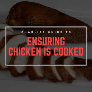 How To Ensure Your Chicken is Cooked